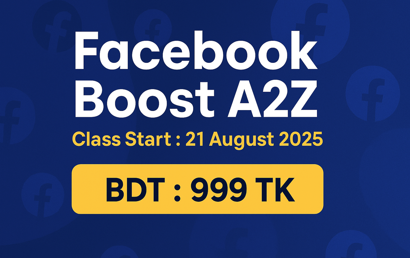 📢 Facebook Boost A2Z – লাইভ কোর্স